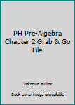 Unknown Binding PH Pre-Algebra Chapter 2 Grab & Go File Book