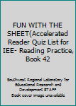 Unknown Binding FUN WITH THE SHEET(Accelerated Reader Quiz List for IEE- Reading Practice, Book 42 Book