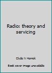 Hardcover Radio: theory and servicing Book