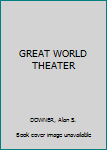 Paperback GREAT WORLD THEATER Book