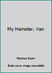 Unknown Binding My Hamster, Van Book
