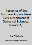 Unknown Binding Tectonics of the Southern Appalachians (VPI Department of Geological Sciences, Memoir 1) Book