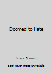 Paperback Doomed to Hate Book