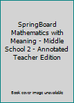 Paperback SpringBoard Mathematics with Meaning - Middle School 2 - Annotated Teacher Edition Book