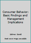 Hardcover Consumer Behavior: Basic Findings and Management Implications Book