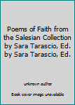 Poems of Faith from the Salesian Collection by Sara Tarascio, Ed. by Sara Tarascio, Ed.