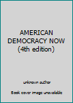 Unknown Binding AMERICAN DEMOCRACY NOW (4th edition) Book