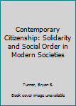 Hardcover Contemporary Citizenship: Solidarity and Social Order in Modern Societies Book