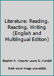 Hardcover Literature: Reading, Reacting, Writing (English and Multilingual Edition) Book