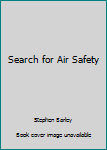 Hardcover Search for Air Safety Book