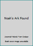 Hardcover Noah's Ark Found Book