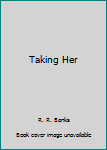 Paperback Taking Her Book