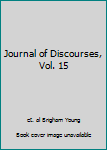 Hardcover Journal of Discourses, Vol. 15 Book