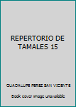 Paperback REPERTORIO DE TAMALES 15 [Spanish] Book