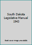 Unknown Binding South Dakota Legislative Manual 1943 Book