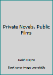 Hardcover Private Novels, Public Films Book