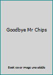 Hardcover Goodbye Mr Chips Book