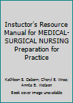 Unknown Binding Instuctor's Resource Manual for MEDICAL-SURGICAL NURSING Preparation for Practice Book