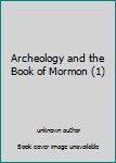 Unknown Binding Archeology and the Book of Mormon (1) Book