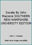 Paperback Society By John Macionis SOUTHERN NEW HAMPSHIRE UNIVERSITY EDITION Book