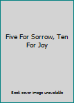 Hardcover Five For Sorrow, Ten For Joy Book