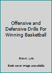 Hardcover Offensive and Defensive Drills For Winning Basketball Book