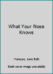 Paperback What Your Nose Knows Book