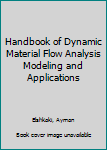 Hardcover Handbook of Dynamic Material Flow Analysis Modeling and Applications Book