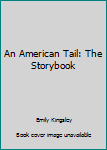 Paperback An American Tail: The Storybook Book