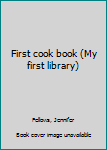First cook book (My first library)