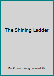 Hardcover The Shining Ladder Book
