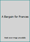 Hardcover A Bargain for Frances Book