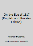 Paperback On the Eve of 1917 (English and Russian Edition) Book