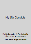 Hardcover My Six Convicts Book