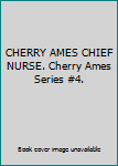 Hardcover CHERRY AMES CHIEF NURSE. Cherry Ames Series #4. Book