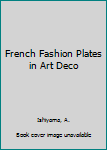 Paperback French Fashion Plates in Art Deco Book