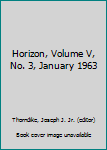 Horizon, Volume V, No. 3, January 1963