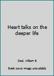 Unknown Binding Heart talks on the deeper life Book