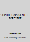 Paperback SOPHIE L'APPRENTIE-SORCIERE [French] Book
