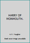 Unknown Binding HARRY OF MONMOUTH. Book