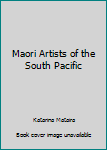 Hardcover Maori Artists of the South Pacific Book