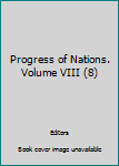 Unknown Binding Progress of Nations. Volume VIII (8) Book