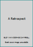 Hardcover A Retrospect Book
