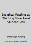 Paperback Insights: Reading as Thinking Silver Level Student Book