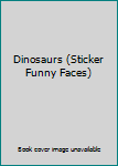 Paperback Dinosaurs (Sticker Funny Faces) Book