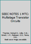 SEEC NOTES 1 MTC: Multistage Transistor Circuits