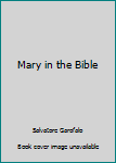 Hardcover Mary in the Bible Book