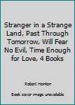 Stranger in a Strange Land, Past Through Tomorrow, Will Fear No Evil, Time Enough for Love, 4 Books