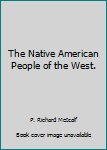 Hardcover The Native American People of the West. Book