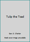 Hardcover Tulip the Toad Book